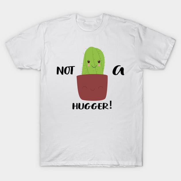 Not a Hugger T-Shirt by WassilArt